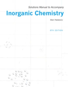 Solutions manual to accompany Inorganic Chemistry 6th edition, Paperback Book Solutions manual to accompany Inorganic Chemistry 6th edition, Paperback Book