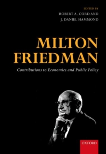 Milton Friedman : Contributions to Economics and Public Policy, Hardback Book Milton Friedman : Contributions to Economics and Public Policy, Hardback Book