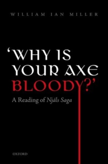 'Why is your axe bloody?' : A Reading of Njals Saga, Hardback Book 'Why is your axe bloody?' : A Reading of Njals Saga, Hardback Book