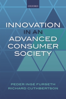 Innovation in an Advanced Consumer Society : Value-Driven Service Innovation, Hardback Book Innovation in an Advanced Consumer Society : Value-Driven Service Innovation, Hardback Book