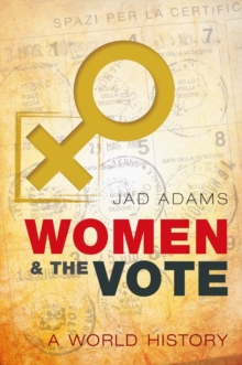 Women and the Vote : A World History, Hardback Book Women and the Vote : A World History, Hardback Book