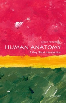 Human Anatomy: A Very Short Introduction, Paperback Book Human Anatomy: A Very Short Introduction, Paperback Book