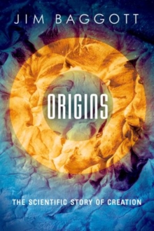 Origins : The Scientific Story of Creation, Hardback Book Origins : The Scientific Story of Creation, Hardback Book
