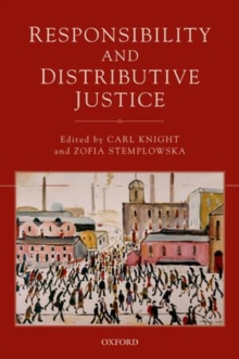 Responsibility and Distributive Justice, Paperback / softback Book Responsibility and Distributive Justice, Paperback / softback Book
