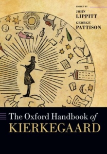 The Oxford Handbook of Kierkegaard, Paperback / softback Book The Oxford Handbook of Kierkegaard, Paperback / softback Book