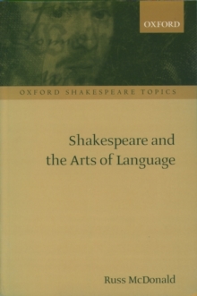 Shakespeare and the Arts of Language, Paperback Book Shakespeare and the Arts of Language, Paperback Book