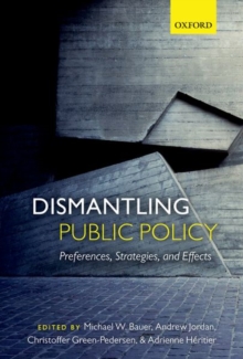 Dismantling Public Policy : Preferences, Strategies, and Effects, Paperback / softback Book Dismantling Public Policy : Preferences, Strategies, and Effects, Paperback / softback Book