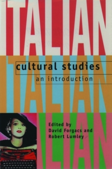 Italian Cultural Studies : An Introduction, Paperback / softback Book Italian Cultural Studies : An Introduction, Paperback / softback Book