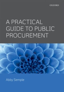 A Practical Guide to Public Procurement, Paperback / softback Book A Practical Guide to Public Procurement, Paperback / softback Book