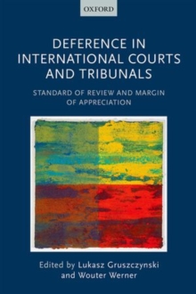 Deference in International Courts and Tribunals : Standard of Review and Margin of Appreciation, Hardback Book Deference in International Courts and Tribunals : Standard of Review and Margin of Appreciation, Hardback Book