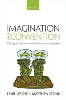 Imagination and Convention : Distinguishing Grammar and Inference in Language, Hardback Book Imagination and Convention : Distinguishing Grammar and Inference in Language, Hardback Book