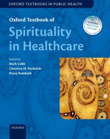 Oxford Textbook of Spirituality in Healthcare, Paperback / softback Book Oxford Textbook of Spirituality in Healthcare, Paperback / softback Book