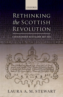 Rethinking the Scottish Revolution : Covenanted Scotland, 1637-1651, Hardback Book Rethinking the Scottish Revolution : Covenanted Scotland, 1637-1651, Hardback Book