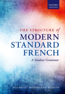 The Structure of Modern Standard French : A Student Grammar, Paperback / softback Book The Structure of Modern Standard French : A Student Grammar, Paperback / softback Book