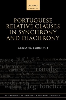 Portuguese Relative Clauses in Synchrony and Diachrony, Hardback Book Portuguese Relative Clauses in Synchrony and Diachrony, Hardback Book