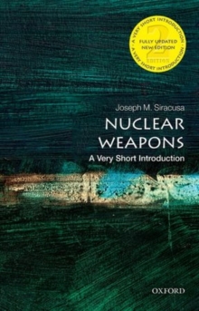 Nuclear Weapons: A Very Short Introduction, Paperback / softback Book Nuclear Weapons: A Very Short Introduction, Paperback / softback Book