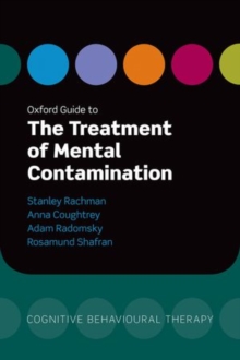 Oxford Guide to the Treatment of Mental Contamination, Paperback / softback Book Oxford Guide to the Treatment of Mental Contamination, Paperback / softback Book