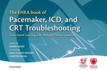 The EHRA Book of Pacemaker, ICD, and CRT Troubleshooting : Case-based learning with multiple choice questions, Hardback Book The EHRA Book of Pacemaker, ICD, and CRT Troubleshooting : Case-based learning with multiple choice questions, Hardback Book