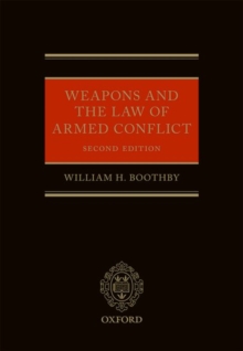 Weapons and the Law of Armed Conflict, Hardback Book Weapons and the Law of Armed Conflict, Hardback Book