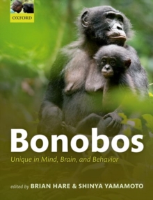 Bonobos : Unique in Mind, Brain, and Behavior, Paperback / softback Book Bonobos : Unique in Mind, Brain, and Behavior, Paperback / softback Book