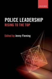 Police Leadership : Rising to the Top, Paperback / softback Book Police Leadership : Rising to the Top, Paperback / softback Book