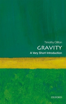 Gravity: A Very Short Introduction, Paperback Book Gravity: A Very Short Introduction, Paperback Book