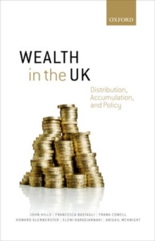 Wealth in the UK : Distribution, Accumulation, and Policy, Paperback / softback Book Wealth in the UK : Distribution, Accumulation, and Policy, Paperback / softback Book