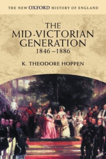 The Mid-Victorian Generation : 1846-1886, Paperback / softback Book The Mid-Victorian Generation : 1846-1886, Paperback / softback Book