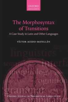 The Morphosyntax of Transitions : A Case Study in Latin and Other Languages