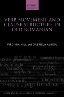 Verb Movement and Clause Structure in Old Romanian, Hardback Book Verb Movement and Clause Structure in Old Romanian, Hardback Book