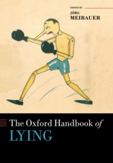 The Oxford Handbook of Lying, Hardback Book The Oxford Handbook of Lying, Hardback Book