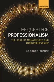 The Quest for Professionalism : The Case of Management and Entrepreneurship, Hardback Book The Quest for Professionalism : The Case of Management and Entrepreneurship, Hardback Book