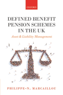 Defined Benefit Pension Schemes in the UK : Asset and Liability Management, Hardback Book Defined Benefit Pension Schemes in the UK : Asset and Liability Management, Hardback Book