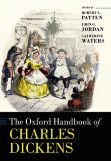 The Oxford Handbook of Charles Dickens, Hardback Book The Oxford Handbook of Charles Dickens, Hardback Book