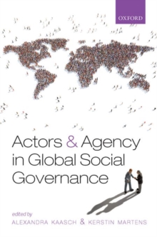 Actors and Agency in Global Social Governance, Hardback Book Actors and Agency in Global Social Governance, Hardback Book