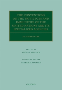 The Conventions on the Privileges and Immunities of the United Nations and its Specialized Agencies : A Commentary, Hardback Book The Conventions on the Privileges and Immunities of the United Nations and its Specialized Agencies : A Commentary, Hardback Book