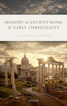 Memory in Ancient Rome and Early Christianity, Hardback Book Memory in Ancient Rome and Early Christianity, Hardback Book