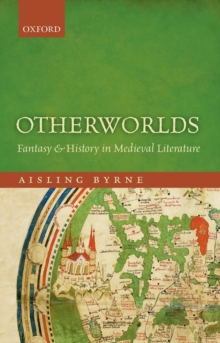Otherworlds : Fantasy and History in Medieval Literature, Hardback Book Otherworlds : Fantasy and History in Medieval Literature, Hardback Book