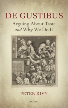 De Gustibus : Arguing About Taste and Why We Do It, Hardback Book De Gustibus : Arguing About Taste and Why We Do It, Hardback Book