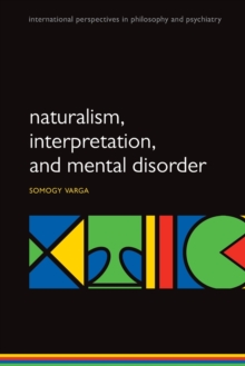 Naturalism, interpretation, and mental disorder, Paperback / softback Book Naturalism, interpretation, and mental disorder, Paperback / softback Book