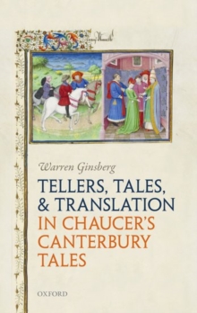 Tellers, Tales, and Translation in Chaucer's Canterbury Tales, Hardback Book Tellers, Tales, and Translation in Chaucer's Canterbury Tales, Hardback Book
