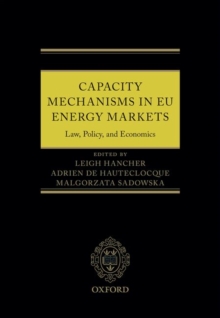Capacity Mechanisms in the EU Energy Market : Law, Policy, and Economics, Hardback Book Capacity Mechanisms in the EU Energy Market : Law, Policy, and Economics, Hardback Book