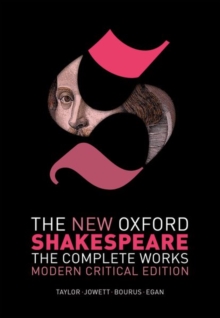 The New Oxford Shakespeare: Modern Critical Edition : The Complete Works, Paperback / softback Book The New Oxford Shakespeare: Modern Critical Edition : The Complete Works, Paperback / softback Book