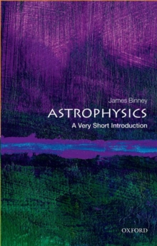 Astrophysics: A Very Short Introduction, Paperback / softback Book Astrophysics: A Very Short Introduction, Paperback / softback Book