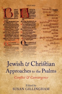Jewish and Christian Approaches to the Psalms : Conflict and Convergence, Paperback / softback Book Jewish and Christian Approaches to the Psalms : Conflict and Convergence, Paperback / softback Book