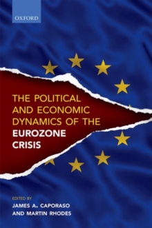 Political and Economic Dynamics of the Eurozone Crisis, Hardback Book Political and Economic Dynamics of the Eurozone Crisis, Hardback Book
