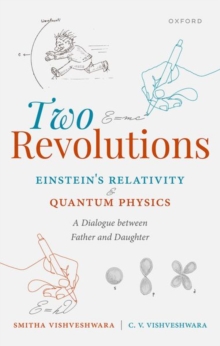 Two Revolutions: Einstein's Relativity And Quantum Physics : A Dialogue Between Father And Daughter