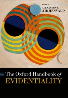 The Oxford Handbook of Evidentiality, Hardback Book The Oxford Handbook of Evidentiality, Hardback Book