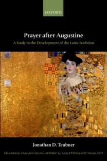 Prayer after Augustine : A study in the development of the Latin tradition