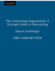 The Contracting Organization : A Strategic Guide to Outsourcing, Paperback Book The Contracting Organization : A Strategic Guide to Outsourcing, Paperback Book